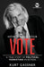 How to win your Vote: A true story of political marketing in action by Kurt Gassner