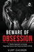 Beware of Obsession: A Mindful Approach to Healing, Regaining Control, and Restoring Peace of Mind by Kurt Gassner