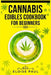 Cannabis Edibles Cookbook for Beginners: Tips for Making Your Own CBD and THC-Infused Snacks and Hot Drinks (2022 Guide for Beginners) by Eloise Paul