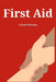 First Aid: Essential First Aid Techniques for Everyday Emergencies (2023 Guide for Beginners) by Leland Norman