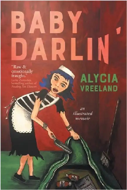 Baby Darlin': An Illustrated Memoir by Vreeland, Alycia