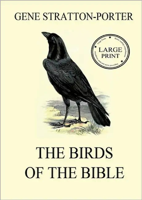 The Birds of the Bible: Large Print Edition for a better reading experience by Stratton-Porter, Gene