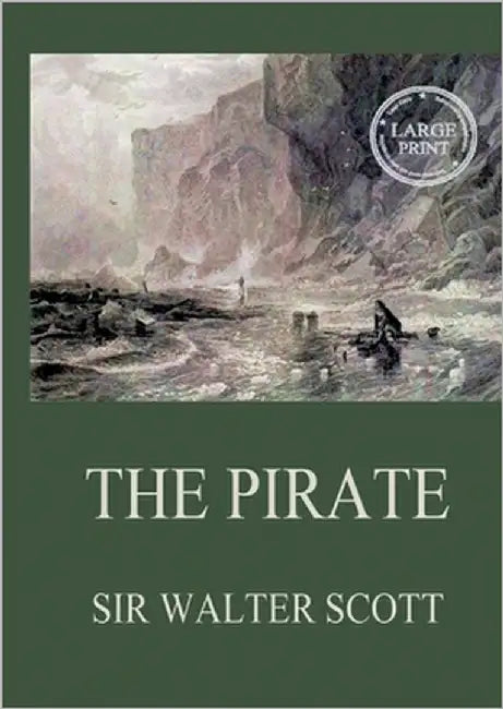 The Pirate: Large Print Edition for a better reading experience by Scott, Walter