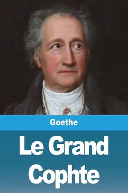 Le Grand Cophte by Johann Wolfgang Von Goethe