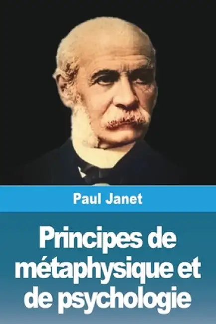 Principes de métaphysique et de psychologie: Tome Premier by Paul Janet
