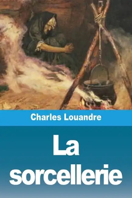 La sorcellerie by Charles Louandre