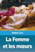 La Femme et les moeurs by André Léo