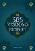 365 Wisdoms of the Prophet Muhammad: Authentic Texts from the Hadith and Sunnah on the Family, Health, Success and Spiritual Growth (Collection - Isla by Ibrahim Al-Abadi