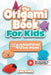 The Origami Book for Kids by Lila Folds