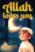 Allah loves you because you are a Wonderful Muslim: Islamic Books for Kids - Exciting and Instructive short Stories with Prayers and important Lessons by Ibrahim Al-Abadi