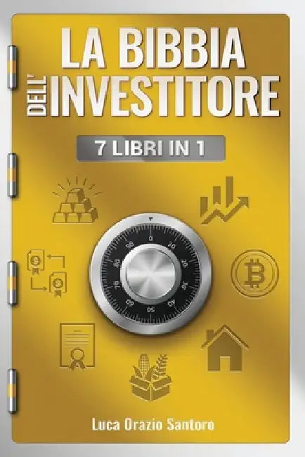 La Bibbia dell'investitore - 7 libri in 1 by Luca Orazio Santoro