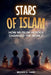Stars of Islam - How Muslim Heroes Changed the World: A Short History of Islam for Kids (Islamic Books for Kids) by Ibrahim Al-Abadi