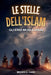 Le stelle dell'Islam - Come gli eroi musulmani hanno cambiato il mondo: Una piccola storia dell'Islam per i bambini (libri islam) by Ibrahim Al-Abadi, Islam Way