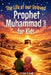The Life of our Beloved Prophet Muhammad (saw) for Kids - The Seerah of the Prophet (saw) told in a in a child-friendly way: The Most Important Events by Ibrahim Al-Abadi, Islam Way