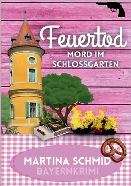 Feuertod: Mord im Schlossgarten by Schmid, Martina