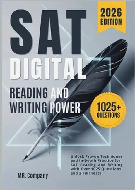 SAT Digital Reading and Writing Power: Unlock Proven Techniques and In-Depth Practice for SAT Reading and Writing with Over 1025 Questions and 2 Full by Mr Company