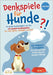 Denkspiele Für Hunde: Der große Hunderatgeber mit den 123 besten Hundespielen für mehr Agility, Intelligenz und Spaß - inkl. Denksport-Trainingsplan f by World, Animal