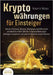 KRYPTOWÄHRUNGEN FÜR EINSTEIGER - Bitcoin, Ethereum, Altcoins, Blockchain und ICOs leicht verständlich erklärt: Wie Sie in digitale Währungen intellige by Wilson, Robert a.