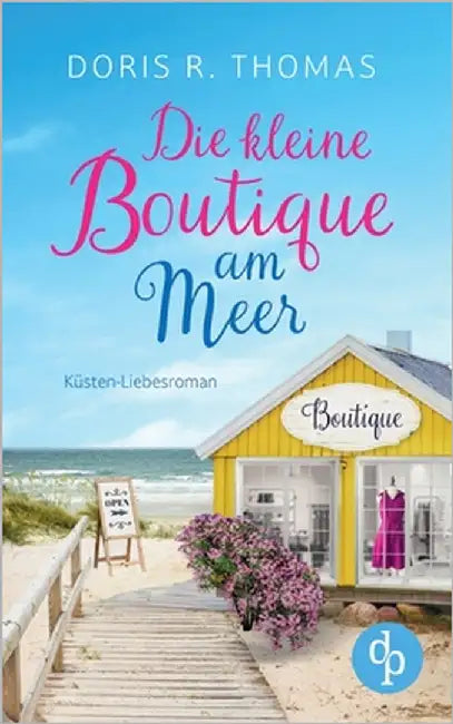 Die kleine Boutique am Meer Ein Küsten-Liebesroman: Bedeutet Glück im Spiel automatisch Pech in der Liebe? by Thomas, Doris R.