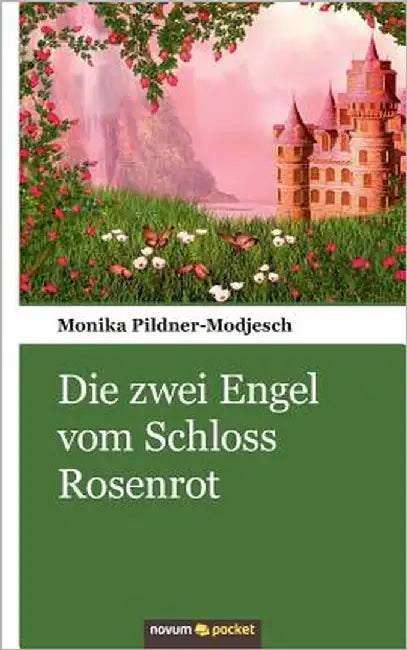 Die zwei Engel vom Schloss Rosenrot by Pildner-Modjesch, Monika
