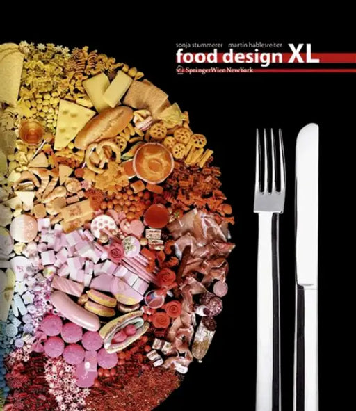 Food Design XL by Sonja Stummerer, Martin Hablesreiter