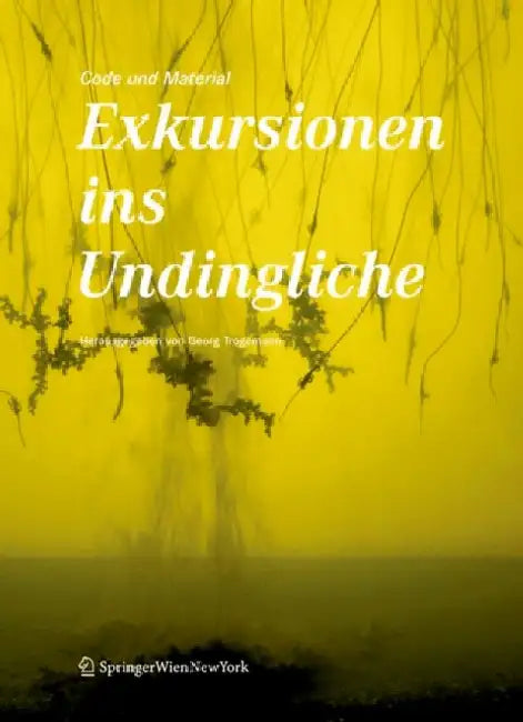 Code Und Material: Exkursionen Ins Undingliche by Georg Trogemann