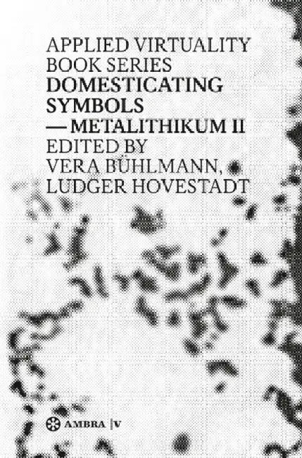 Domesticating Symbols by Ludger Hovestadt