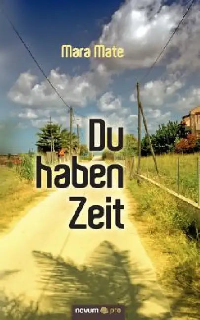 Du haben Zeit by Mara Mate