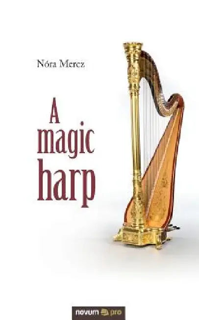 A magic harp by Nóra Mercz