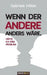 Wenn der Andere anders wäre, hätte ich kein Problem: Selbstkompetenz gezielt aktivieren by Gabriele Dipl Ing Höller