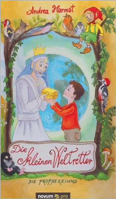 Die kleinen Weltretter: Die Prophezeiung by Andrea Harmat