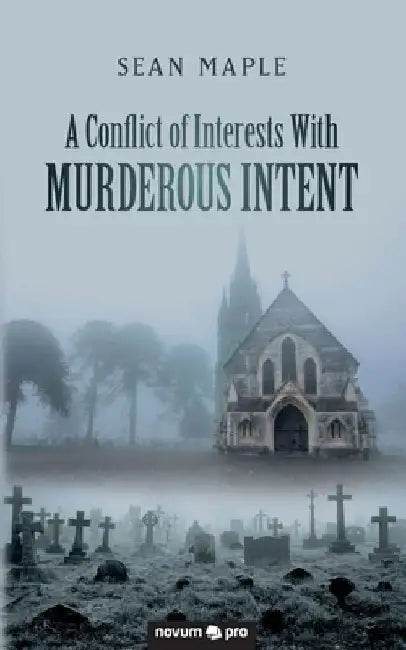 A Conflict of Interests With Murderous Intent by Sean Maple
