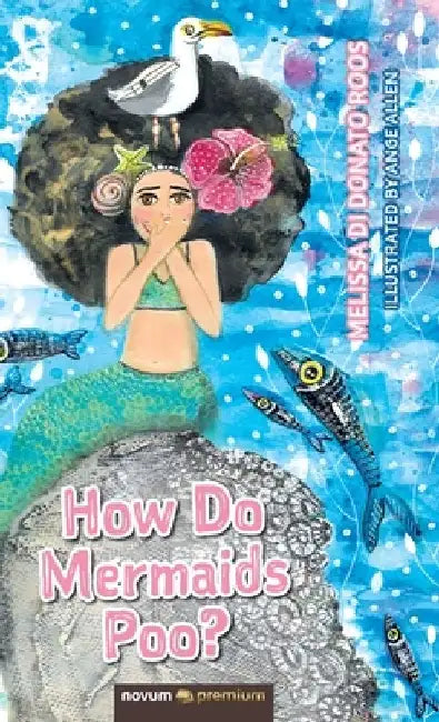 How Do Mermaids Poo? by Melissa Di Donato Roos
