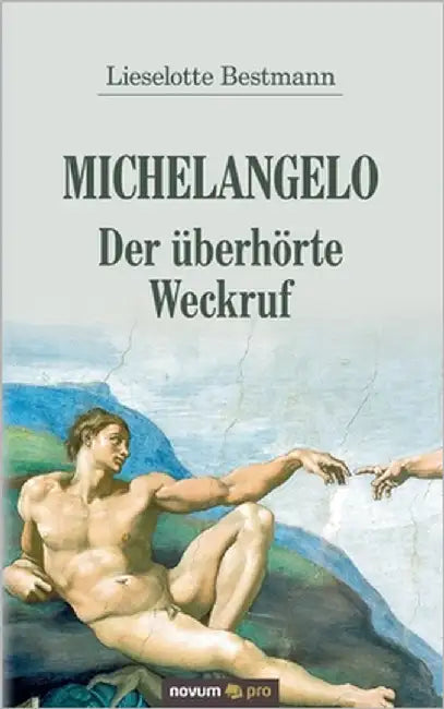 Michelangelo - Der überhörte Weckruf by Lieselotte Bestmann