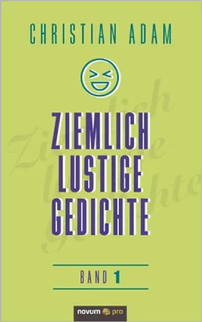 Ziemlich lustige Gedichte: Band 1 by Christian Adam
