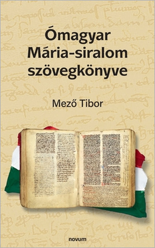 Ómagyar Mária-siralom szövegkönyve by Mező Tibor