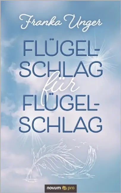 Flügelschlag für Flügelschlag by Unger, Franka
