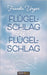 Flügelschlag für Flügelschlag by Unger, Franka