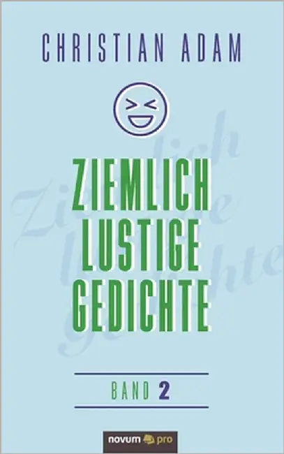 Ziemlich lustige Gedichte: Band 2 by Christian Adam