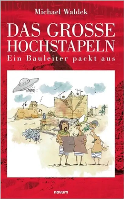 Das große Hochstapeln: Ein Bauleiter packt aus by Waldek, Michael