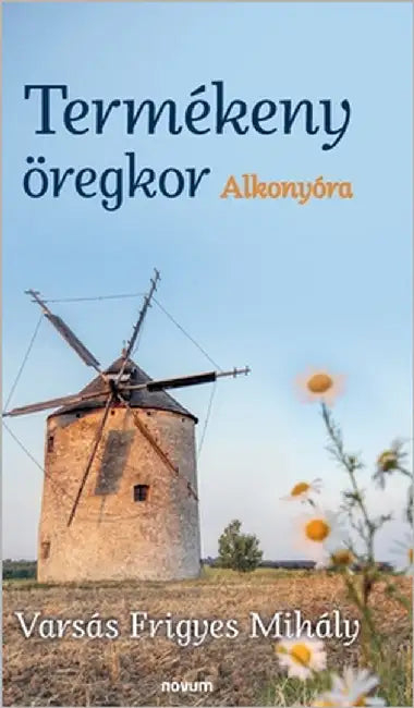 Termékeny öregkor: Alkonyóra by Varsás Frigyes Mihály