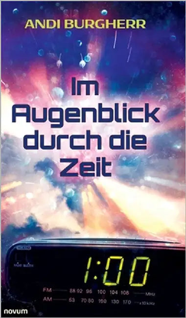 Im Augenblick durch die Zeit by Andi Burgherr
