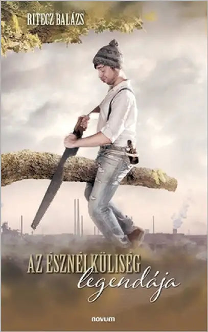 Az észnélküliség legendája by Ritecz Balázs