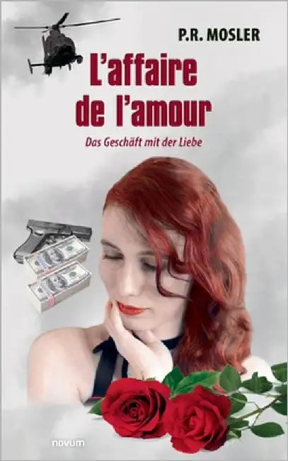 L'affaire de l'amour: Das Geschäft mit der Liebe by P R Mosler
