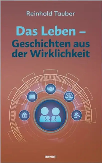 Das Leben - Geschichten aus der Wirklichkeit by Tauber, Reinhold