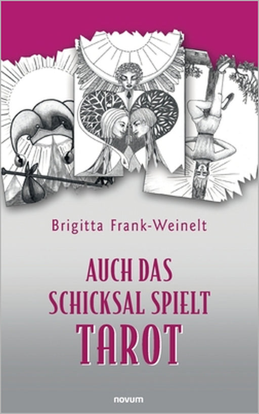 Auch das Schicksal spielt Tarot by Brigitta Frank-Weinelt
