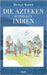Die Azteken entdecken Indien by Waldek, Michael