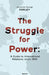 The Struggle for Power: A Guide to International Relations since 1945 by Jonathan George Farley