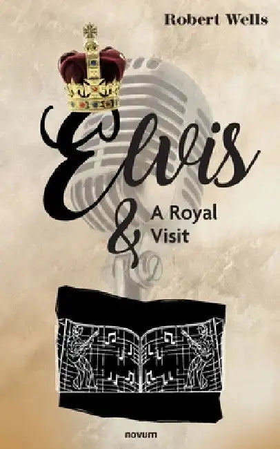 Elvis & A Royal Visit by Robert Wells