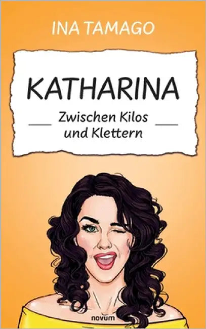 Katharina - Zwischen Kilos und Klettern by Ina Tamago